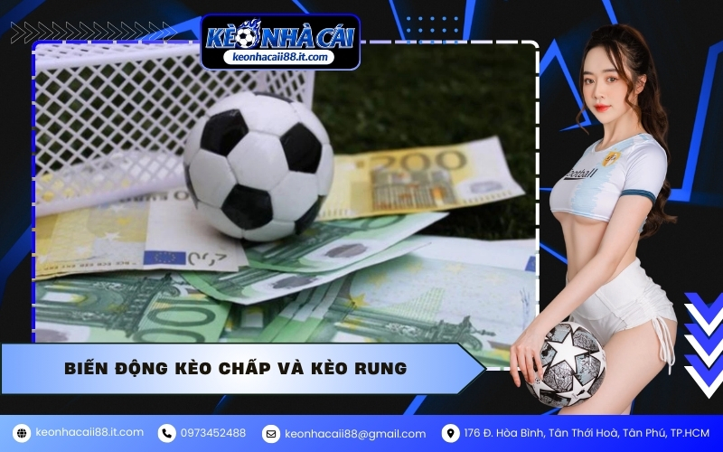 Biến động kèo chấp và kèo rung