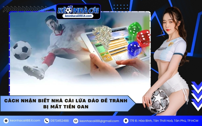 Cách nhận biết nhà cái lừa đảo để tránh bị mất tiền oan