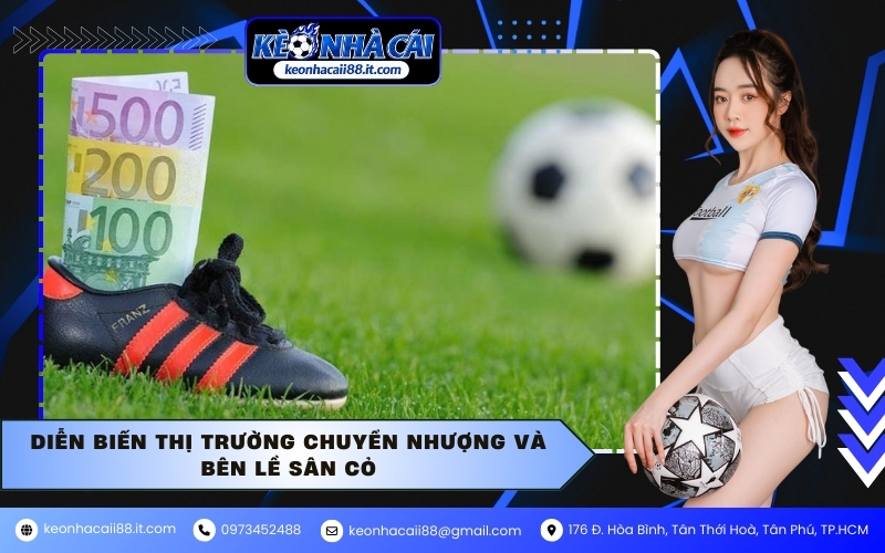 Diễn biến thị trường chuyển nhượng và bên lề sân cỏ