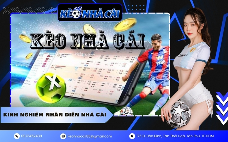Kinh nghiệm nhận diện nhà cái