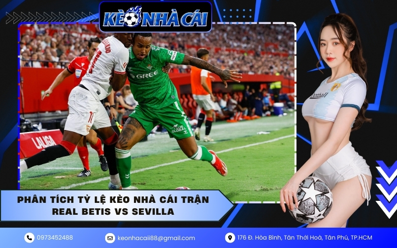 Phân tích tỷ lệ kèo nhà cái trận Real Betis vs Sevilla