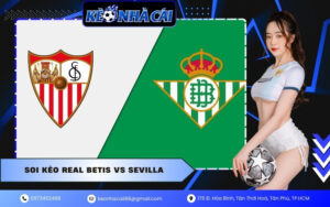 Soi Kèo Real Betis vs Sevilla