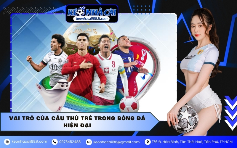 Vai trò của cầu thủ trẻ trong bóng đá hiện đại