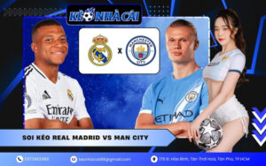 Soi kèo Real Madrid vs Man City